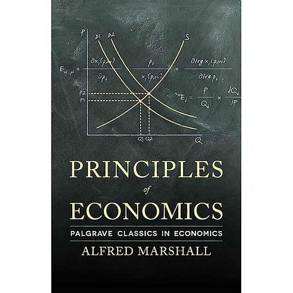 Principles of Economics / Palgrave Classics in Economics, A. Marshall