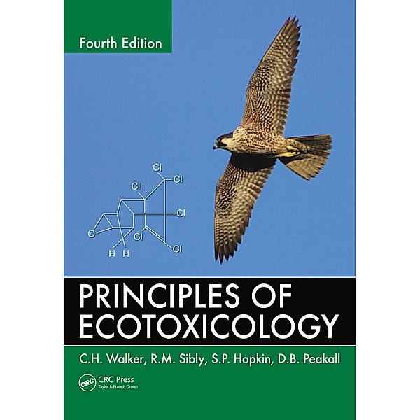 Principles of Ecotoxicology, C. H. Walker, R. M. Sibly, D. B. Peakall
