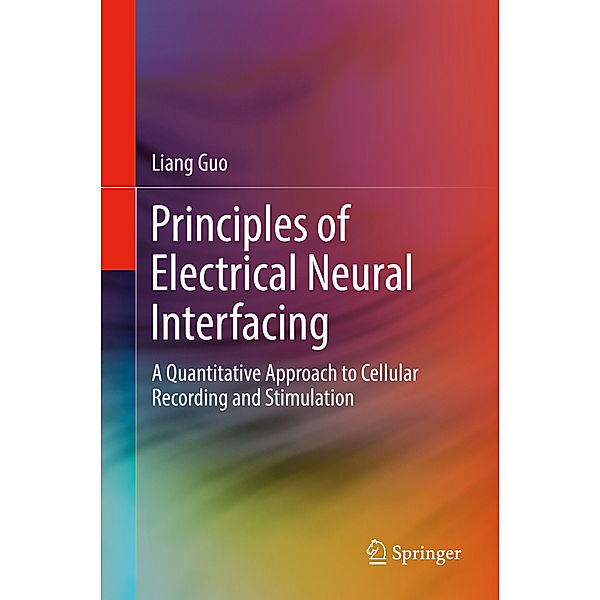 Principles of Electrical Neural Interfacing, Liang Guo