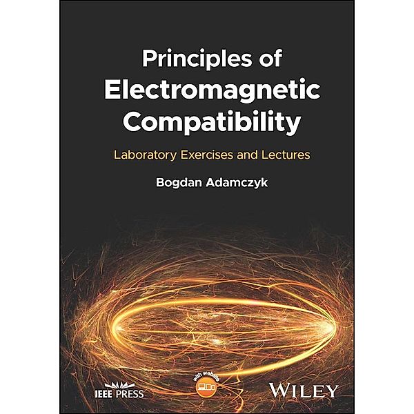 Principles of Electromagnetic Compatibility / Wiley - IEEE, Bogdan Adamczyk