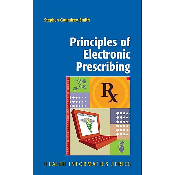 Principles of Electronic Prescribing / Health Informatics, Stephen Goundrey-Smith