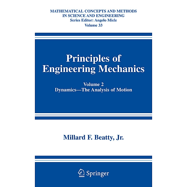 Principles of Engineering Mechanics, Millard F. Beatty