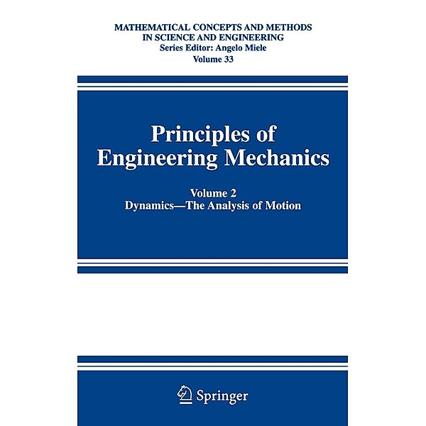 Principles of Engineering Mechanics / Mathematical Concepts and Methods in Science and Engineering Bd.33, Millard F. Beatty