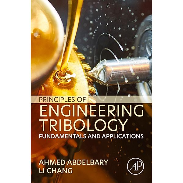 Principles of Engineering Tribology, Ahmed Abdelbary, Li Chang