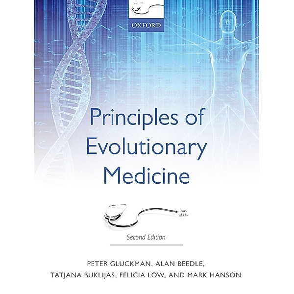 Principles of Evolutionary Medicine, Peter Gluckman, Alan Beedle, Tatjana Buklijas, Felicia Low, Mark Hanson