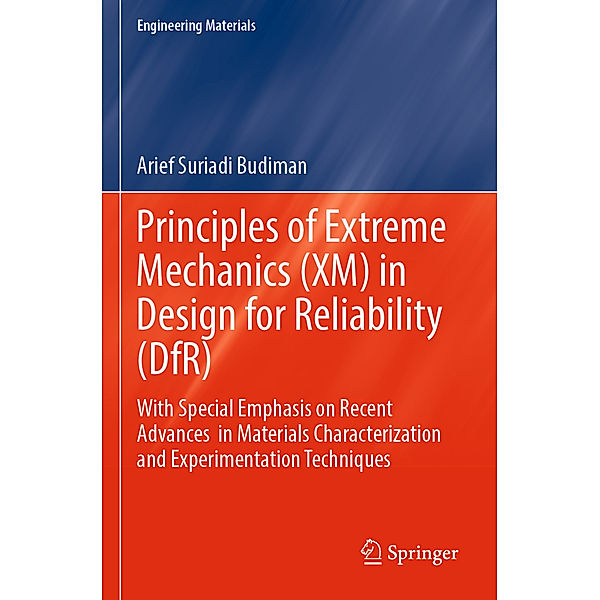 Principles of Extreme Mechanics (XM) in  Design for Reliability (DfR), Arief Suriadi Budiman