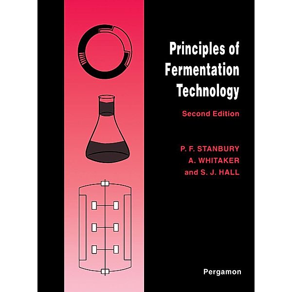 Principles of Fermentation Technology, Peter F. Stanbury, Allan Whitaker, Stephen J Hall