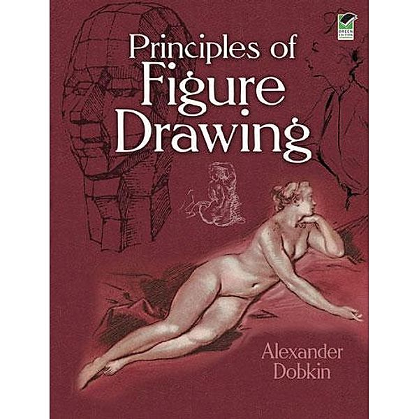 Principles of Figure Drawing / Dover Art Instruction, Alexander Dobkin