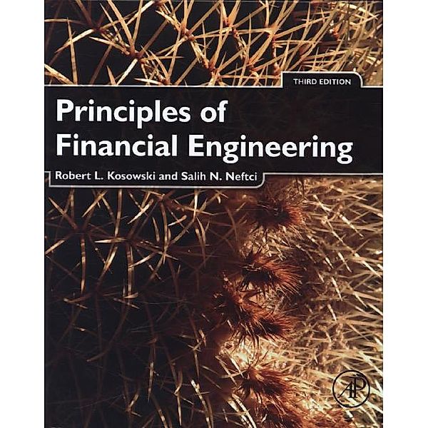 Principles of Financial Engineering, Robert Kosowski, Salih N. Neftci
