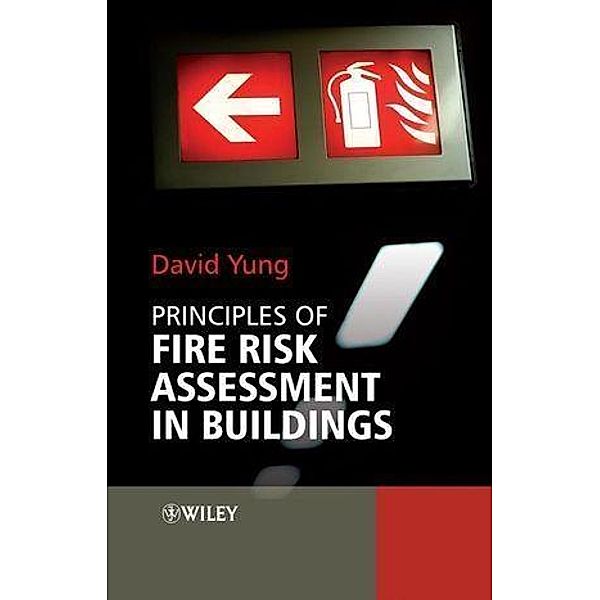 Principles of Fire Risk Assessment in Buildings, David Yung