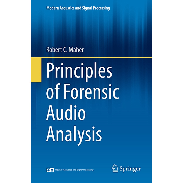 Principles of Forensic Audio Analysis, Robert C. Maher
