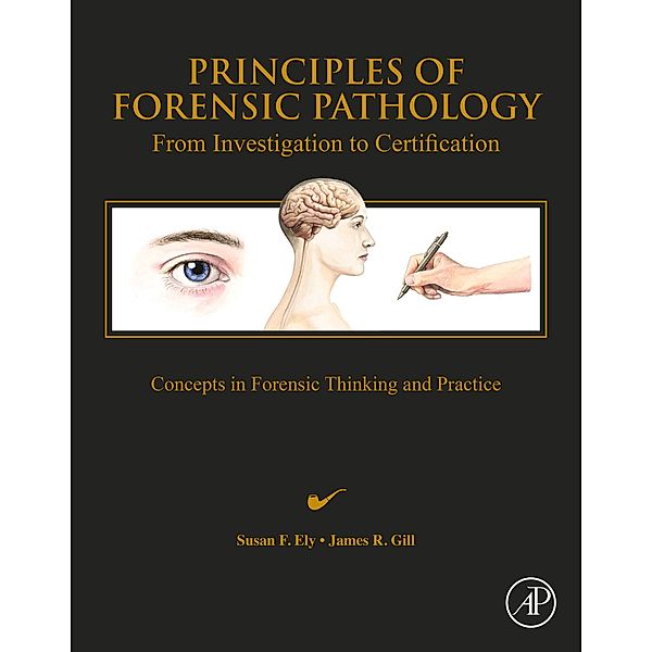 Principles of Forensic Pathology, Susan F. Ely, James R. Gill