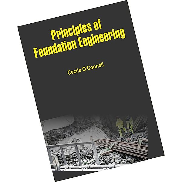 Principles of Foundation Engineering, Cecile O'Connell