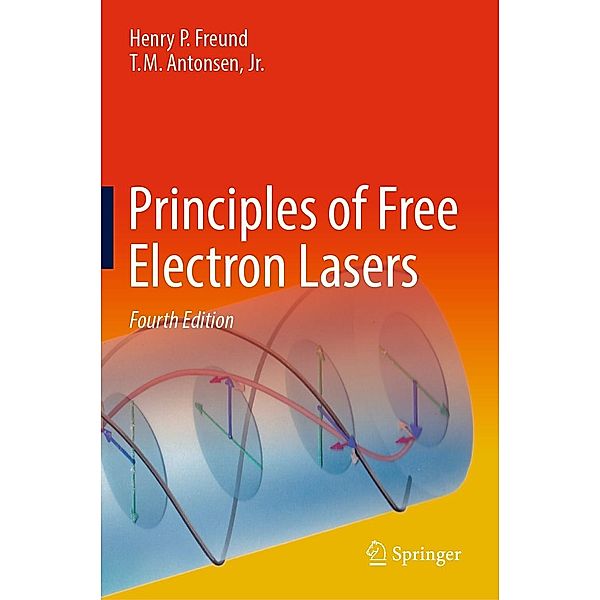 Principles of Free Electron Lasers, Henry P. Freund, Jr. Antonsen