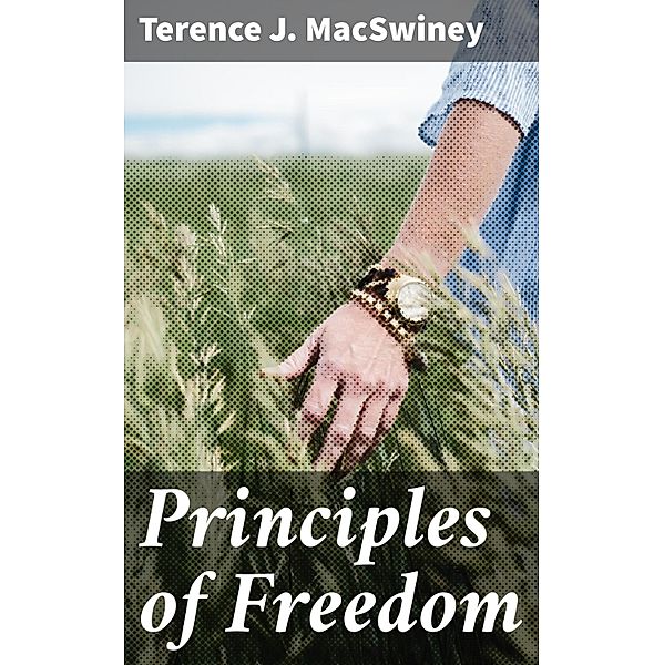 Principles of Freedom, Terence J. Macswiney