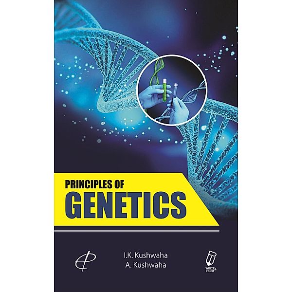 Principles of Genetics, I. K. Kushwaha, Alka Kushwaha