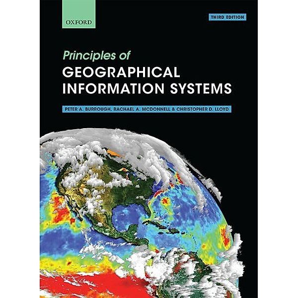 Principles of Geographical Information Systems, Peter A. Burrough, Rachael A. McDonnell, Christopher D. Lloyd