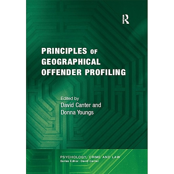 Principles of Geographical Offender Profiling, David Canter, Donna Youngs