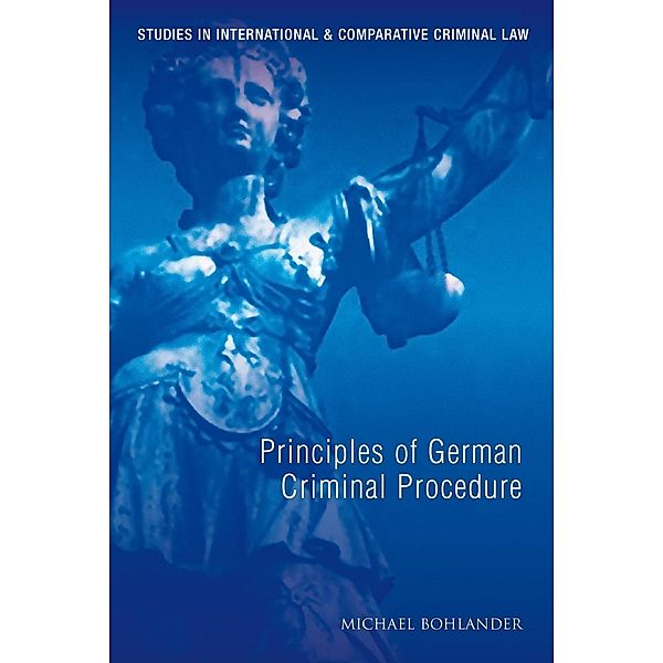 Principles of German Criminal Procedure, Michael Bohlander