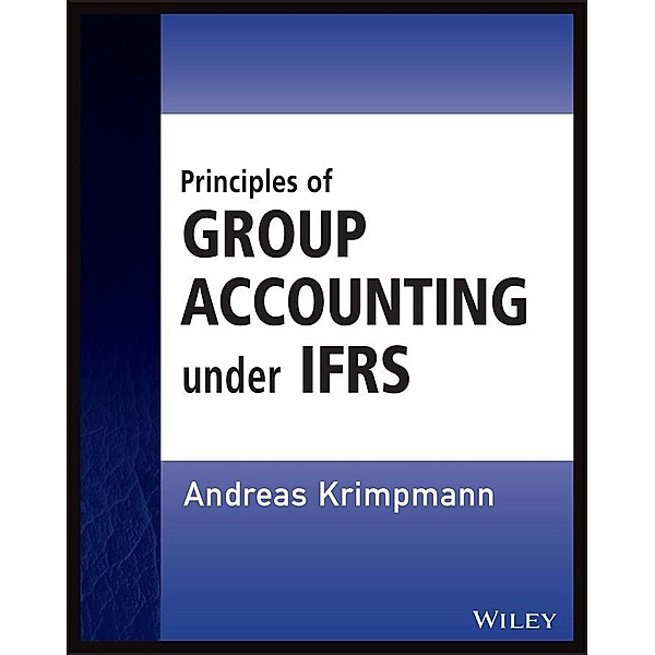 Principles of Group Accounting under IFRS / Wiley Regulatory Reporting, Andreas Krimpmann