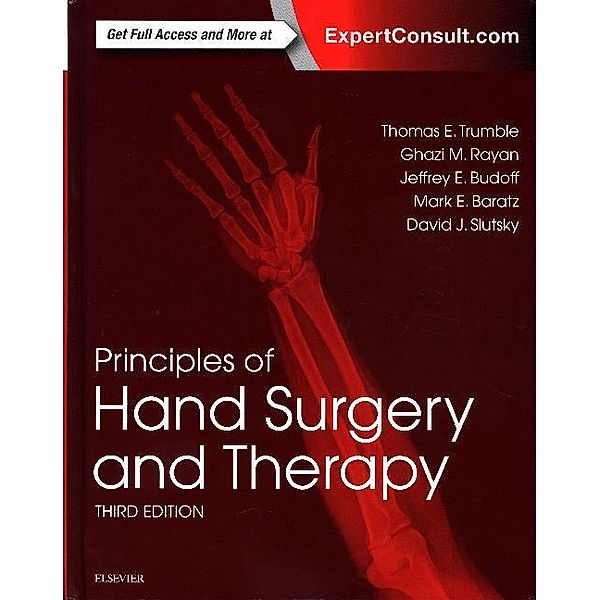Principles of Hand Surgery and Therapy, Thomas E. Trumble, Ghazi M. Rayan, Mark E. Baratz