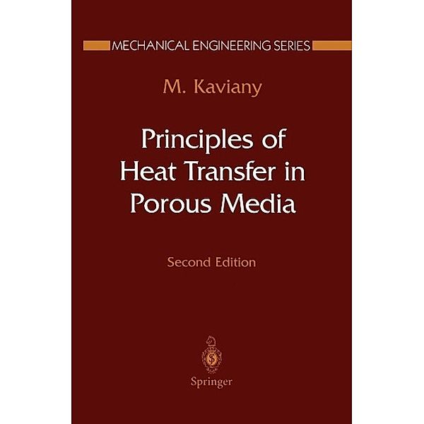 Principles of Heat Transfer in Porous Media / Mechanical Engineering Series, Maasoud Kaviany