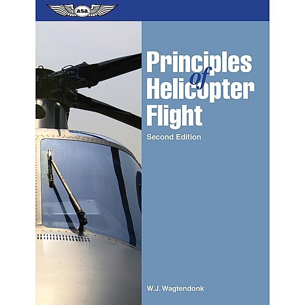 Principles of Helicopter Flight, W. J. Wagtendonk