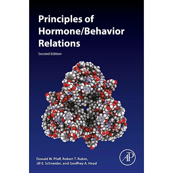 Principles of Hormone/Behavior Relations, Donald W. Pfaff, Robert T Rubin, Jill E. Schneider, Geoff Head