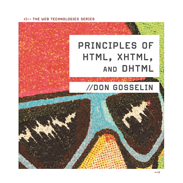 Principles of HTML, XHTML, and DHTML, Don Gosselin
