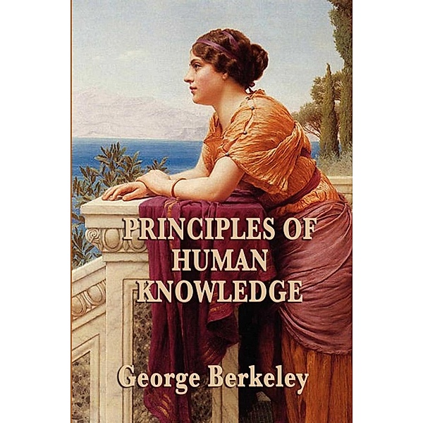 Principles of Human Knowledge, George Berkeley
