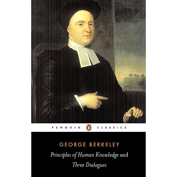 Principles of Human Knowledge and Three Dialogues, George Berkeley