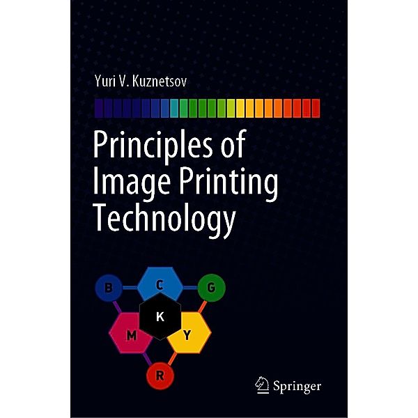 Principles of Image Printing Technology, Yuri V. Kuznetsov