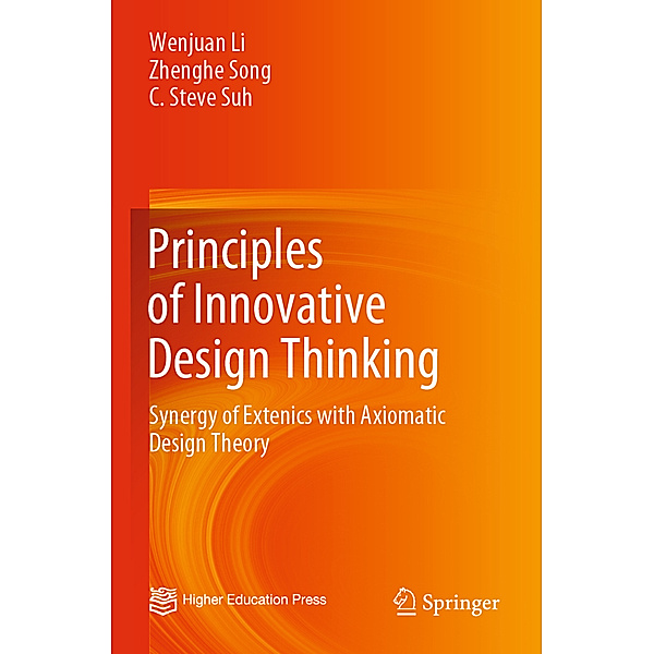 Principles of Innovative Design Thinking, Wenjuan Li, Zhenghe Song, C. Steve Suh