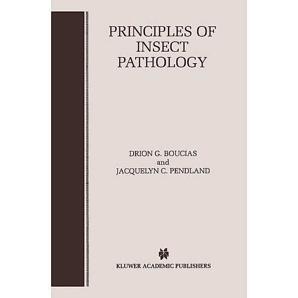 Principles of Insect Pathology, Drion G. Boucias, Jacquelyn C. Pendland