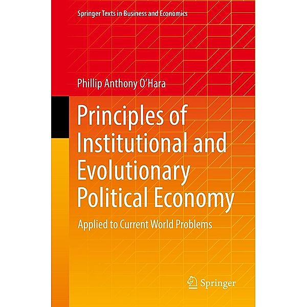 Principles of Institutional and Evolutionary Political Economy / Springer Texts in Business and Economics, Phillip Anthony O'Hara