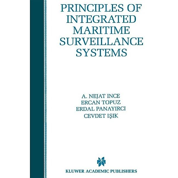 Principles of Integrated Maritime Surveillance Systems / The Springer International Series in Engineering and Computer Science Bd.527, A. Nejat Ince, Ercan Topuz, Erdal Panayirci, Cevdet Isik