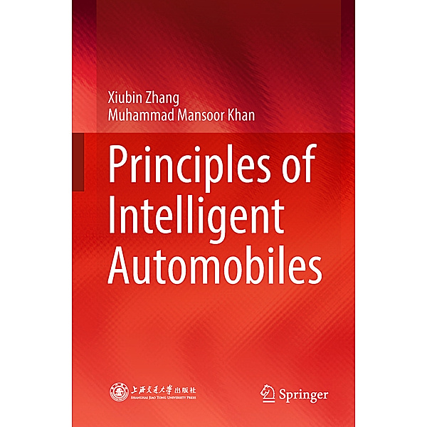 Principles of Intelligent Automobiles, Xiubin Zhang, Muhammad Mansoor Khan