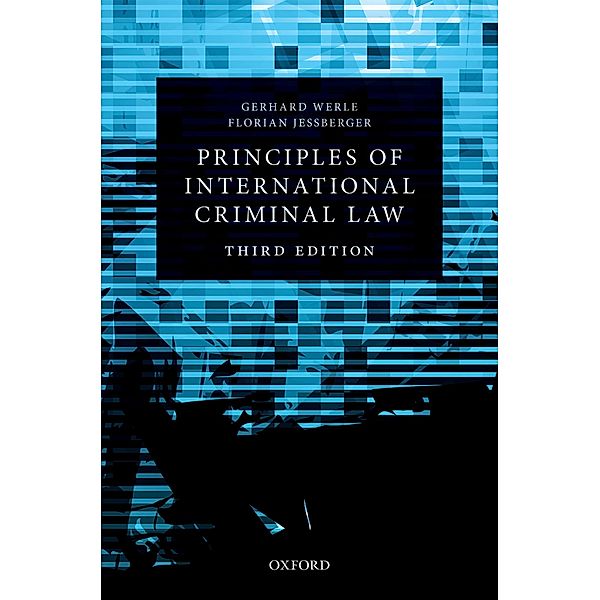 Principles of International Criminal Law, Gerhard Werle, Florian Jeßberger