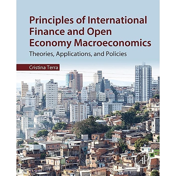 Principles of International Finance and Open Economy Macroeconomics, Cristina Terra
