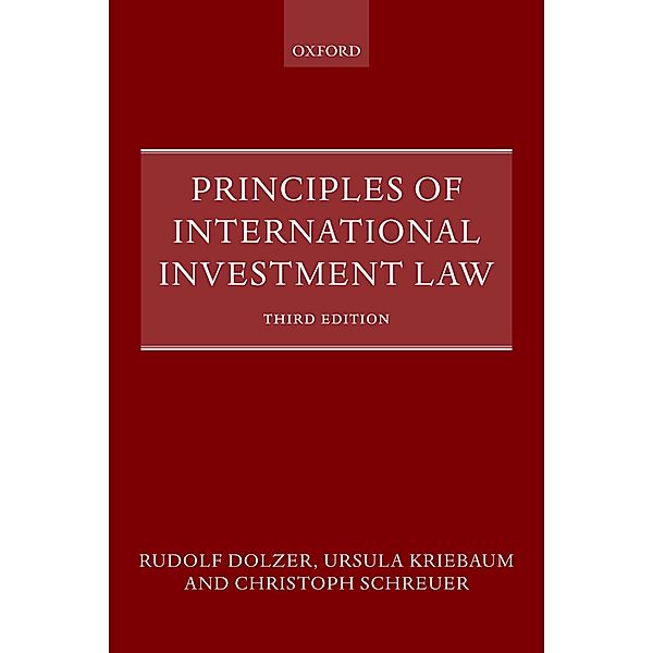 Principles of International Investment Law, Rudolf Dolzer, Ursula Kriebaum, Christoph Schreuer