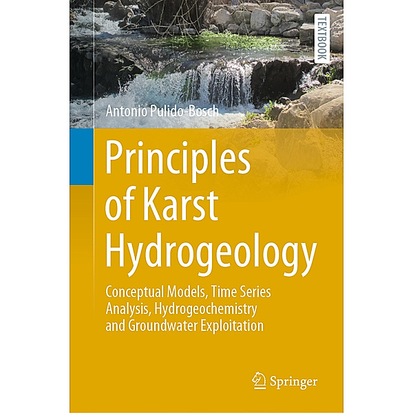 Principles of Karst Hydrogeology, Antonio Pulido-Bosch
