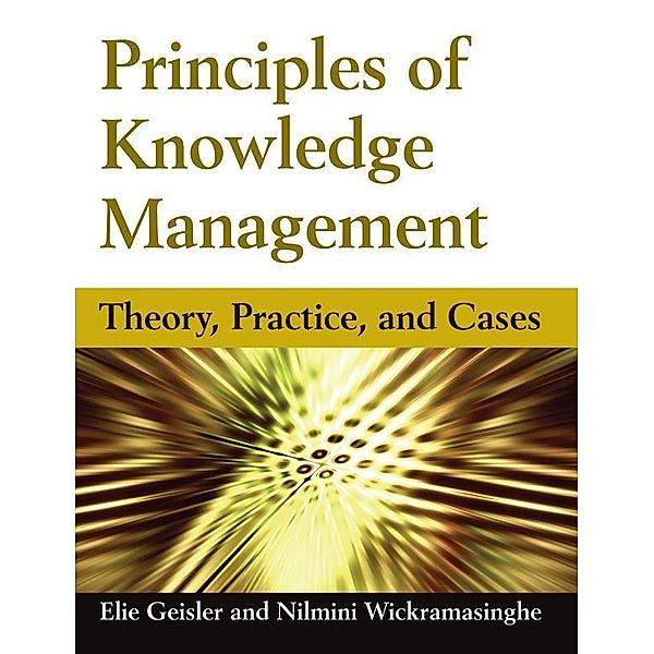 Principles of Knowledge Management, Eliezer Geisler, Nilmini Wickramasinghe
