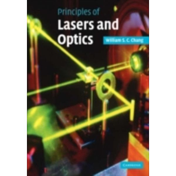 Principles of Lasers and Optics, William S. C. Chang