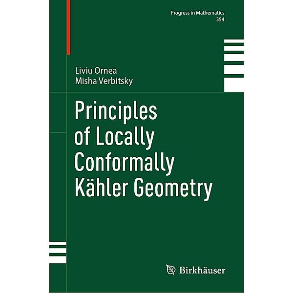 Principles of Locally Conformally Kähler Geometry / Progress in Mathematics Bd.354, Liviu Ornea, Misha Verbitsky