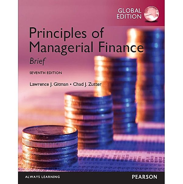 Principles of Managerial Finance, Brief (1-download) PDF eBook, Global Edition, Lawrence J. Gitman, Chad J Zutter