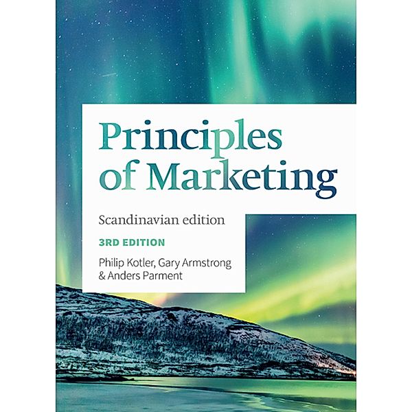 Principles of Marketing, Scandinavian Edition (International eBook), Anders Parment, Philip Kotler, Gary Armstrong