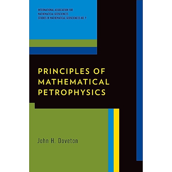 Principles of Mathematical Petrophysics, John H. Doveton