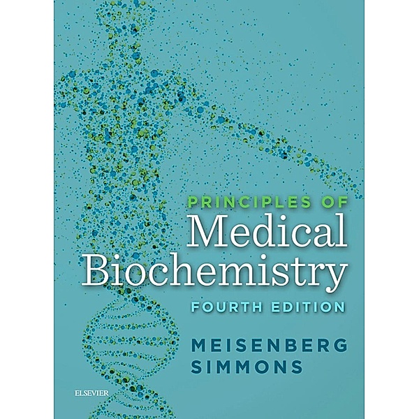 Principles of Medical Biochemistry E-Book, Gerhard Meisenberg, William H. Simmons