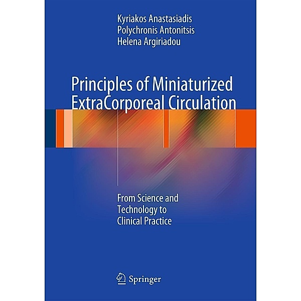Principles of Miniaturized ExtraCorporeal Circulation, Kyriakos Anastasiadis, Polychronis Antonitsis, Helena Argiriadou