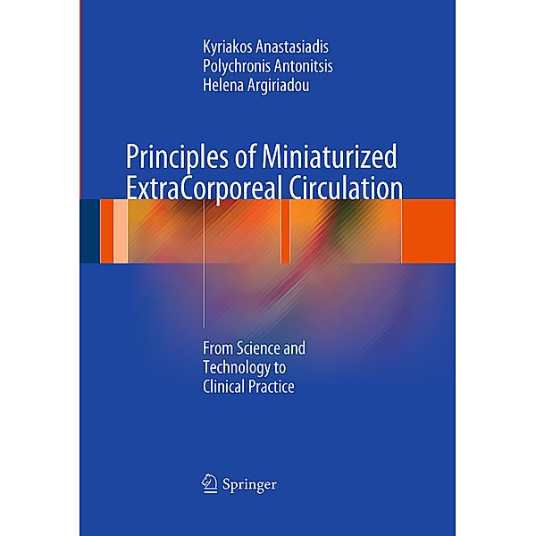 Principles of Miniaturized ExtraCorporeal Circulation, Kyriakos Anastasiadis, Polychronis Antonitsis, Helena Argiriadou